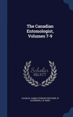 Carte Canadian Entomologist, Volumes 7-9 CHARLES JAM BETHUNE