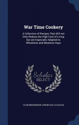 Книга War Time Cookery CLUB MESSENGER. [FRO