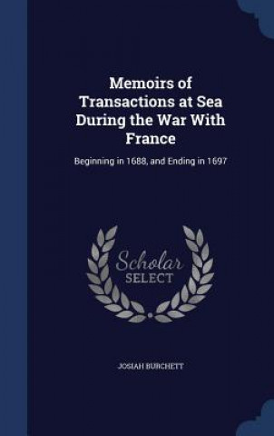 Kniha Memoirs of Transactions at Sea During the War with France JOSIAH BURCHETT