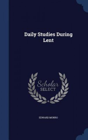 Книга Daily Studies During Lent EDWARD MONRO