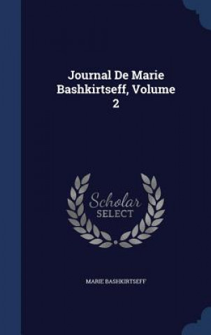 Carte Journal de Marie Bashkirtseff, Volume 2 MARIE BASHKIRTSEFF