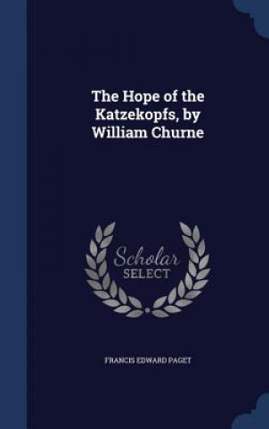 Kniha Hope of the Katzekopfs, by William Churne FRANCIS EDWAR PAGET