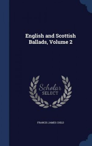 Carte English and Scottish Ballads, Volume 2 FRANCIS JAMES CHILD