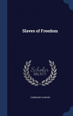 Carte Slaves of Freedom CONINGSBY DAWSON