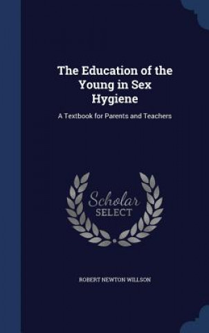 Carte Education of the Young in Sex Hygiene ROBERT NEWT WILLSON