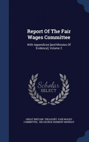 Carte Report of the Fair Wages Committee GREAT BRITAIN. TREAS