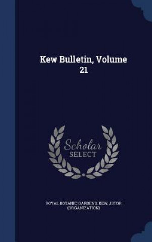Carte Kew Bulletin, Volume 21 ROYAL BOTAN GARDENS