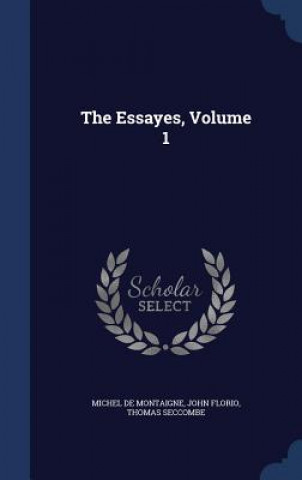 Kniha Essayes, Volume 1 Michel de Montaigne