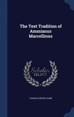 Carte Text Tradition of Ammianus Marcellinus CHARLES UPSON CLARK