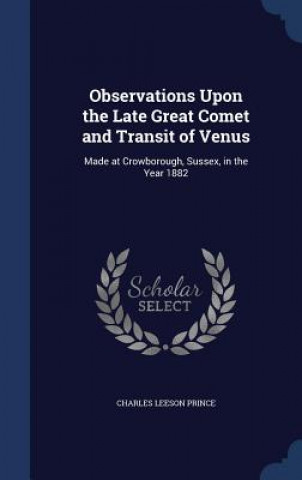 Carte Observations Upon the Late Great Comet and Transit of Venus CHARLES LEES PRINCE
