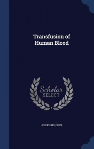 Książka Transfusion of Human Blood JOSEPH ROUSSEL