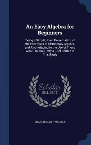 Kniha Easy Algebra for Beginners CHARLES SCO VENABLE