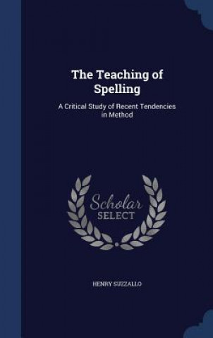 Könyv Teaching of Spelling HENRY SUZZALLO