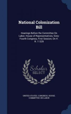 Carte National Colonization Bill UNITED STATES. CONGR