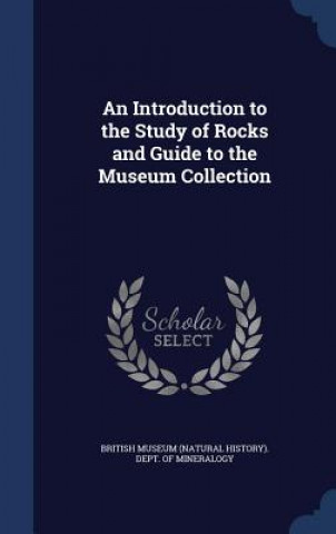 Libro Introduction to the Study of Rocks and Guide to the Museum Collection BRITISH MUSEUM  NATU