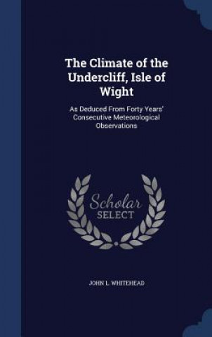 Carte Climate of the Undercliff, Isle of Wight JOHN L. WHITEHEAD
