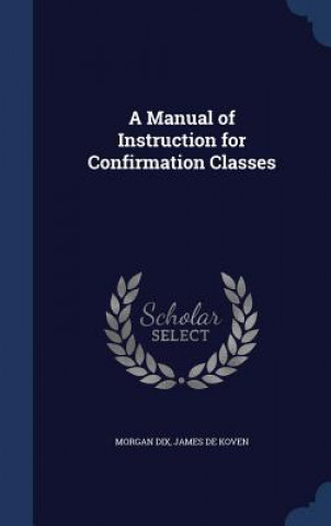 Carte Manual of Instruction for Confirmation Classes MORGAN DIX