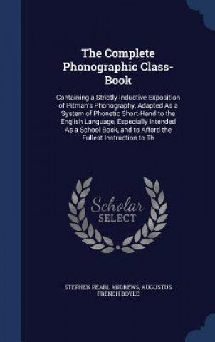 Carte Complete Phonographic Class-Book STEPHEN PEA ANDREWS