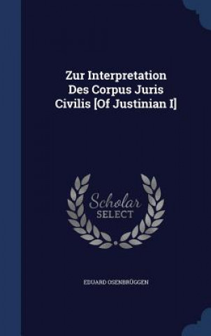 Carte Zur Interpretation Des Corpus Juris Civilis [Of Justinian I] EDUARD OSENBR GGEN