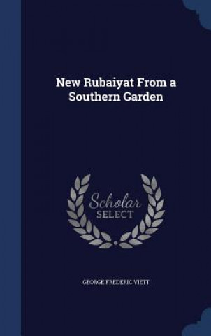 Kniha New Rubaiyat from a Southern Garden GEORGE FREDER VIETT
