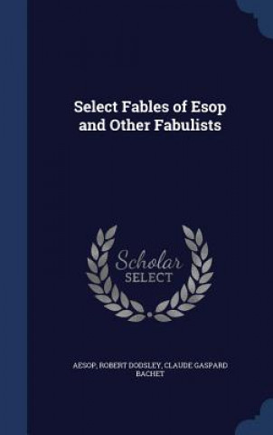 Kniha Select Fables of ESOP and Other Fabulists Aesop