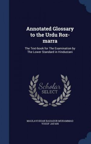 Kniha Annotated Glossary to the Urdu Roz-Marra MUHAMMAD YUSUF JAFAR