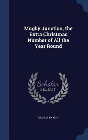Carte Mugby Junction, the Extra Christmas Number of All the Year Round Charles Dickens
