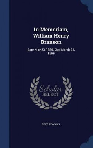 Könyv In Memoriam, William Henry Branson DRED PEACOCK