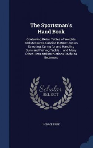 Kniha Sportsman's Hand Book HORACE PARK