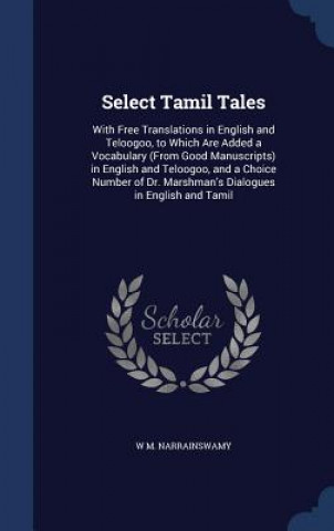 Könyv Select Tamil Tales W M. NARRAINSWAMY