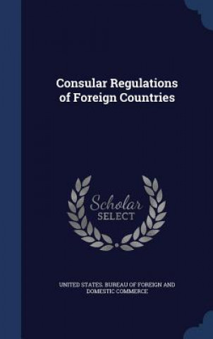 Book Consular Regulations of Foreign Countries UNITED STATES. BUREA