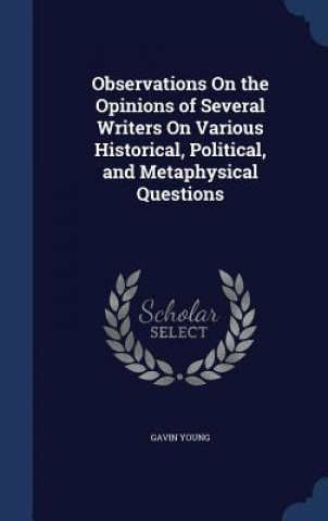 Carte Observations on the Opinions of Several Writers on Various Historical, Political, and Metaphysical Questions GAVIN YOUNG