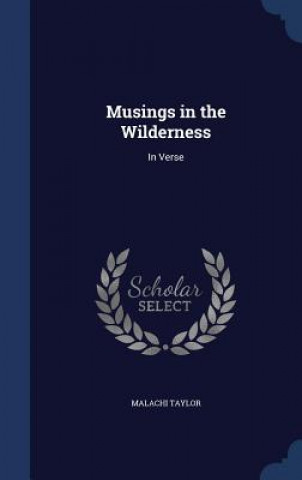 Könyv Musings in the Wilderness MALACHI TAYLOR