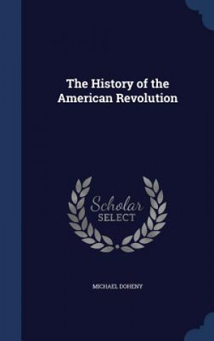 Könyv History of the American Revolution MICHAEL DOHENY