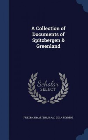 Książka Collection of Documents of Spitzbergen & Greenland FRIEDRICH MARTENS