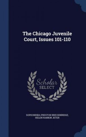 Carte Chicago Juvenile Court, Issues 101-110 SOPHON BRECKINRIDGE