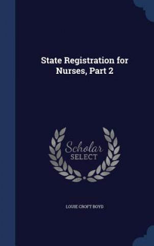 Carte State Registration for Nurses, Part 2 LOUIE CROFT BOYD