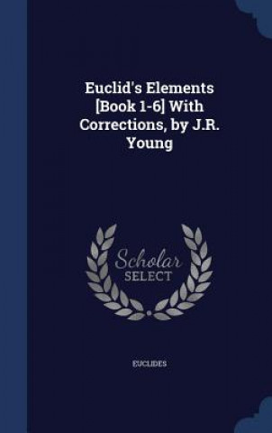 Kniha Euclid's Elements [Book 1-6] with Corrections, by J.R. Young EUCLIDES