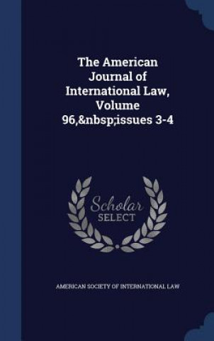 Carte American Journal of International Law, Volume 96, Issues 3-4 AMERICAN SOCIETY OF