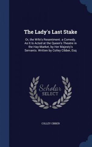 Carte Lady's Last Stake COLLEY CIBBER