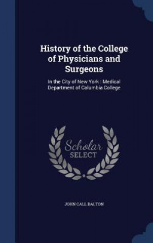 Könyv History of the College of Physicians and Surgeons JOHN CALL DALTON