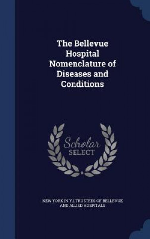 Carte Bellevue Hospital Nomenclature of Diseases and Conditions NEW YORK  N.Y. . TRU