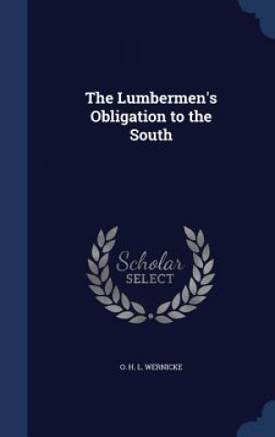 Kniha Lumbermen's Obligation to the South O. H. L. WERNICKE
