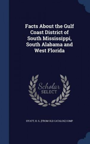Carte Facts about the Gulf Coast District of South Mississippi, South Alabama and West Florida HYATT