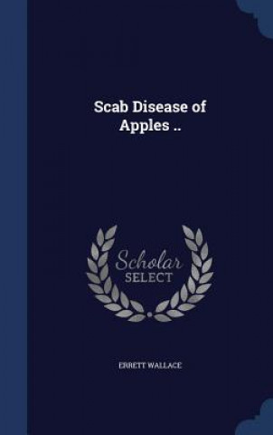 Könyv Scab Disease of Apples .. ERRETT WALLACE