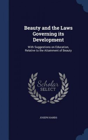 Carte Beauty and the Laws Governing Its Development JOSEPH HANDS