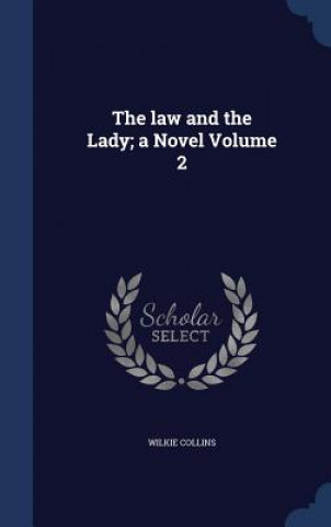 Carte Law and the Lady; A Novel Volume 2 Wilkie Collins