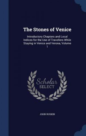 Könyv Stones of Venice John Ruskin