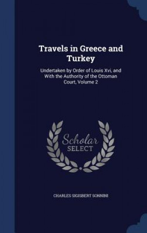 Kniha Travels in Greece and Turkey CHARLES SIG SONNINI