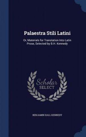 Kniha Palaestra Stili Latini BENJAMIN HA KENNEDY